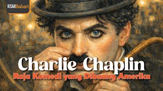 Charlie Chaplin: Raja Komedi yang Dibuang Amerika 