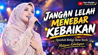 Download lagu JANGAN LELAH MENEBAR KEBAIKAN | Qasidah Religi Slow Rock | Motivasi Kehidupan