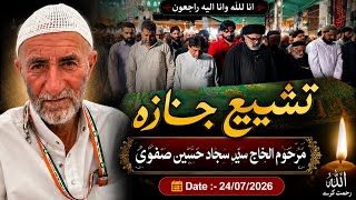Nimaz E Jinazah || Marhoom Alhaj Syed Sajad Hussain Safvi || Date :- 24/07/2026