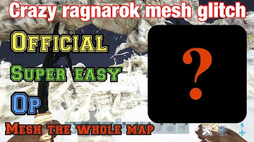 Crazy ragnarok mesh method , mesh most of the map (Ark survival evolved) *OFFICIAL*