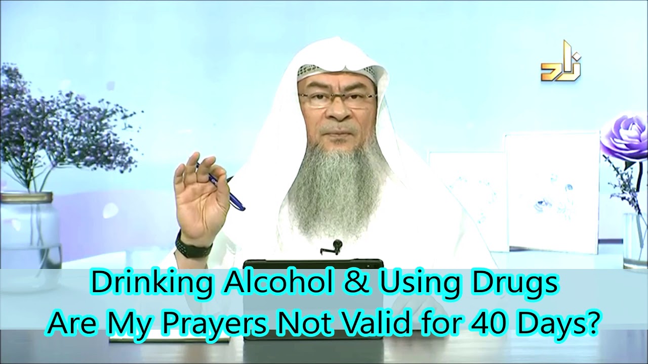 Drinking Alcohol & Using Drugs Are my Prayers Not Valid for 40 Days?