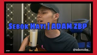 Sebok Hati | AdamZBP (Acoustic Cover)