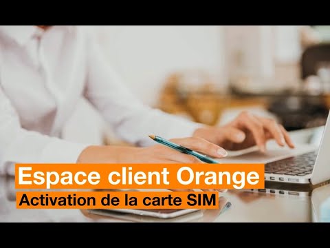 Activation de la carte SIM depuis l’Espace client - Orange