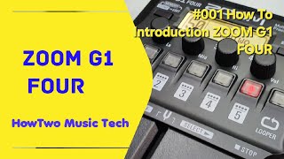 #001 How To Introduction ZOOM G1 FOUR