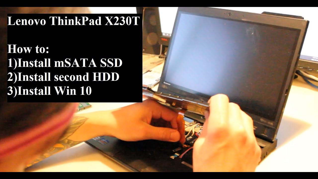 Lenovo ThinkPad mSATA SSD + second HDD + Win 10 install (how to) - YouTube