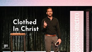 Clothed In Christ I Pastor Mark Clements