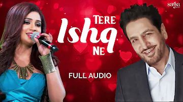 Tere Ishq Ne | Shreya Ghoshal & Gurdas Maan | New Punjabi Romantic Songs 2017