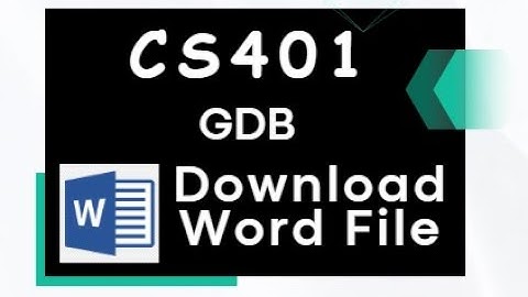 CS401 - GDB Solution, Fall 2023, DOWNLOAD MS Word File