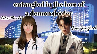 FF JUNGKOOK || Entangled In The Love Of A Demon Doctor || Part. 12