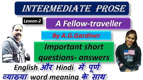 A Fellow-traveller by A. G. Gardiner short ques./ans. in English and Hindi for u.p.board 2020