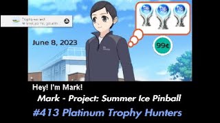 Platinum Trophy #413 Mark - Project: Summer Ice Pinball