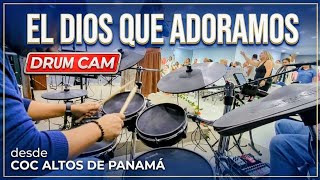 EL DIOS QUE ADORAMOS | DRUMCAM | IN EAR-MIX | COC Altos de Panamá EN VIVO
