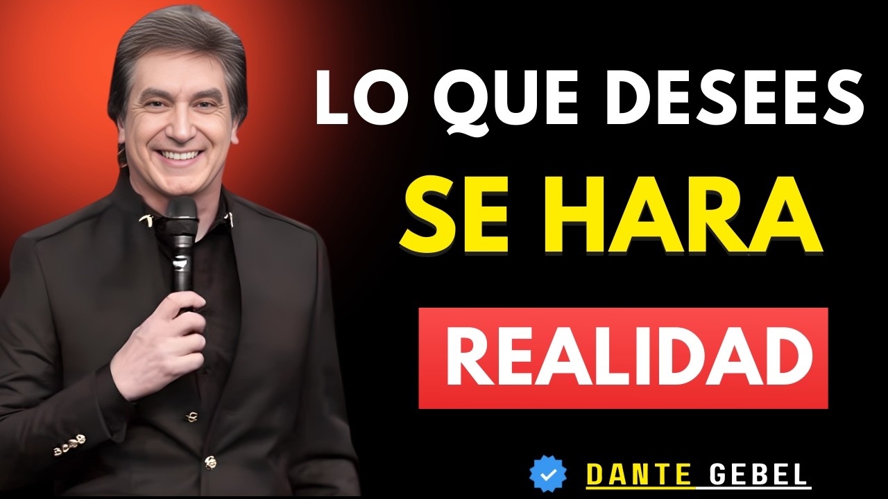 Lo Que Desees, Se Hará Realidad | El Poder de la Fe y la Confianza en Dios – Dante Gebel 2025