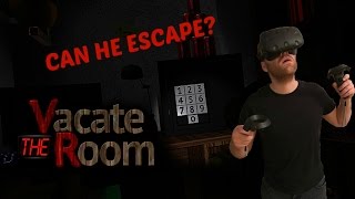 Escape the room! - Vacate The Room VR HTC Vive