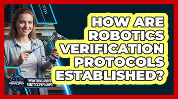 How Are Robotics Verification Protocols Established?
