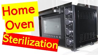 Using Home Oven for Sterilization Process??Real Lab Test Tool to Test Home Oven