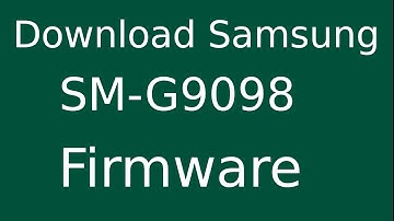 How To Download Samsung Galaxy SM-G9098 Stock Firmware (Flash File) For Update Android Device