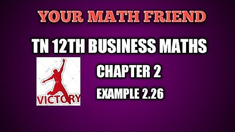 Example 2.26 TN 12TH BUSINESS  MATHS CHAPTER 2