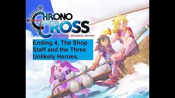 Chrono Cross: The Radical Dreamers Edition, Ending 4, The Shop Staff and the Three Unlikely Heroes.