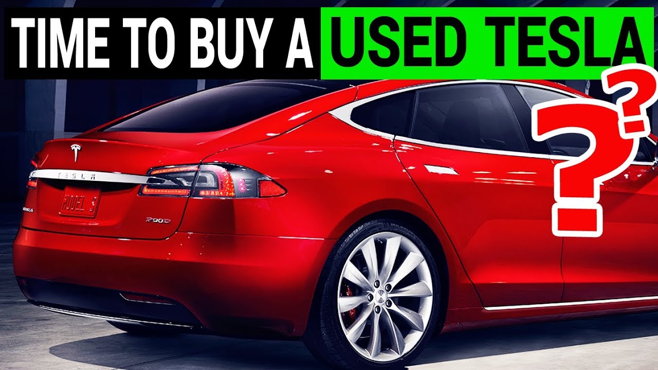 Should You Buy A Used Tesla Now Or Wait YouTube