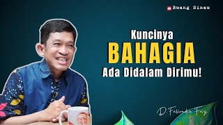 Kunci Kebahagiaan: Mencari Dalam Diri Sendiri | Dr. Fahruddin Faiz