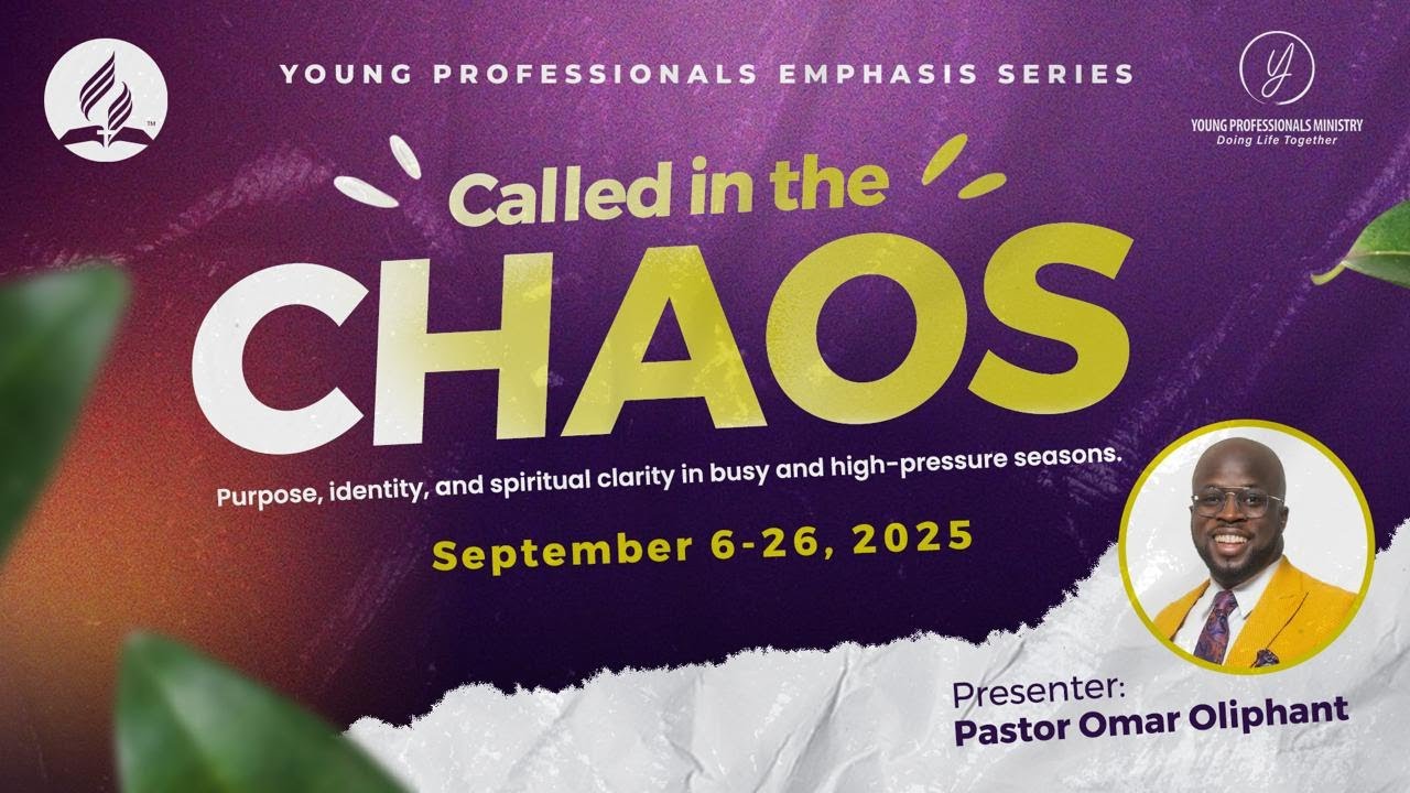 Young Professionals Emphasis Series || "Called in the Chaos" || Pastor Omar Oliphant || Sep 6, 2025