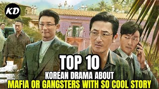 Top 10 Korean Drama About Mafia or Gangsters With So Cool Story