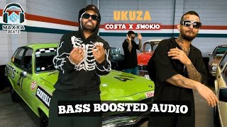 Ukuza උකස - Costa X Smokio Bass Boosted Audio Maxxa Beatz