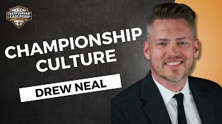 Drew Neal: Championship Culture | Nate Bailey
