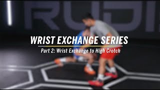 Johnni DiJulius | Wrist Exchange to High Crotch | Part 2