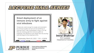The Purdue Lecture Hall Series  Imrul Shahriar, Dept. of Chemistry, Purdue University