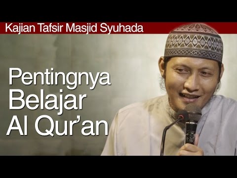 kajian-tafsir-:-pentingnya-belajar-al-qur'an-dan-mengajarkannya---ustadz-zaid-susanto,-lc.