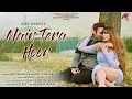 Main tera hoon official  vikas verma  heena h  amit mishra  sanjeev chaturvedi lovesong