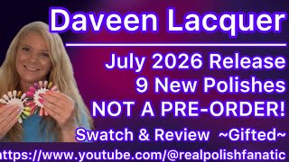 ~Gifted~ Daveen Lacquer - July 31, 2026 Release - Not A Pre-order! - Swatch & Review 