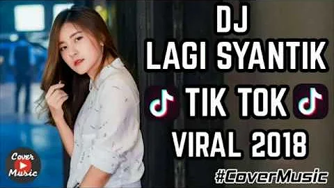 DJ LAGI SYANTIK TIK TOK VIRAL 2019   2020 PALING ENAK SEDUNIA
