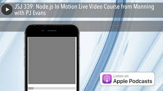 JSJ 339: Node.js In Motion Live Video Course from Manning with PJ Evans