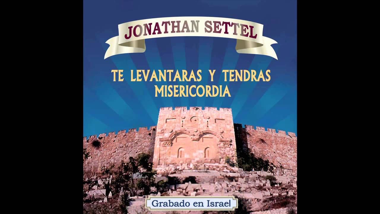 Popurrí Jasídico - Jonathan Settel   -Te Levantaras y Tendras Misericordia
