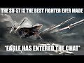 The su57 is the best fighter ever made
