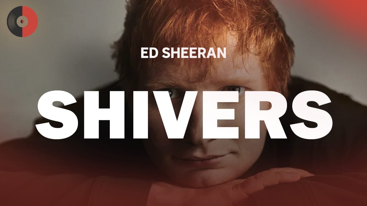Ed Sheeran - Shivers | Top Songs | Lyrics - YouTube