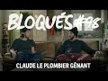 Bloqus 98  claude le plombier gnant