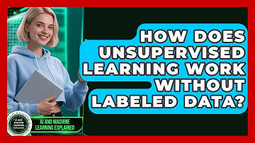 How Does Unsupervised Learning Work Without Labeled Data? | AI and Machine Learning Explained News
