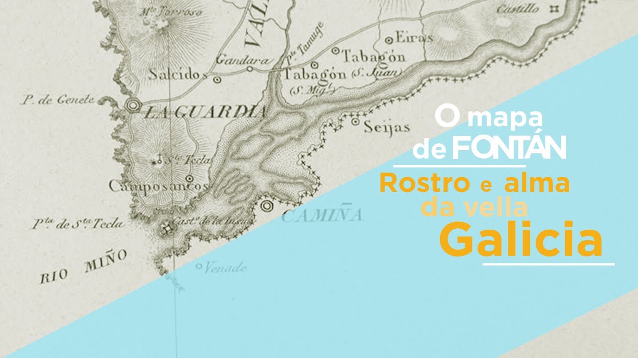 O mapa de Fontán, rostro e alma da vella Galicia