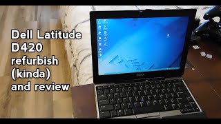 Dell Latitude D420 review and refurbish (Kinda)