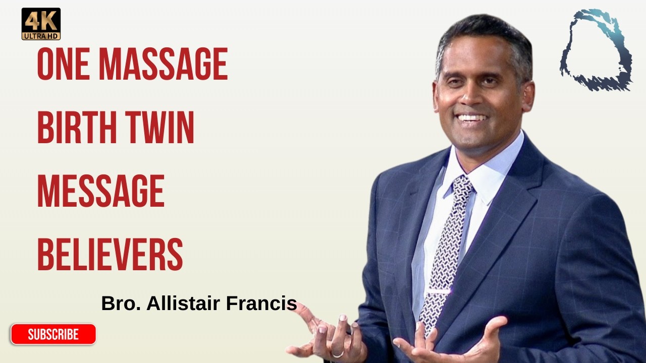 One Message Birth Twin message Believers - Bro. Allistair Francis