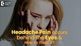 Why Headache Pain Occurs Behind the Eyes & How to Treat It? - Dr. Sunita Rana Agarwal