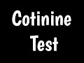 Cotinine Test | Nicotine Urine Test | Cotinine Blood Test |