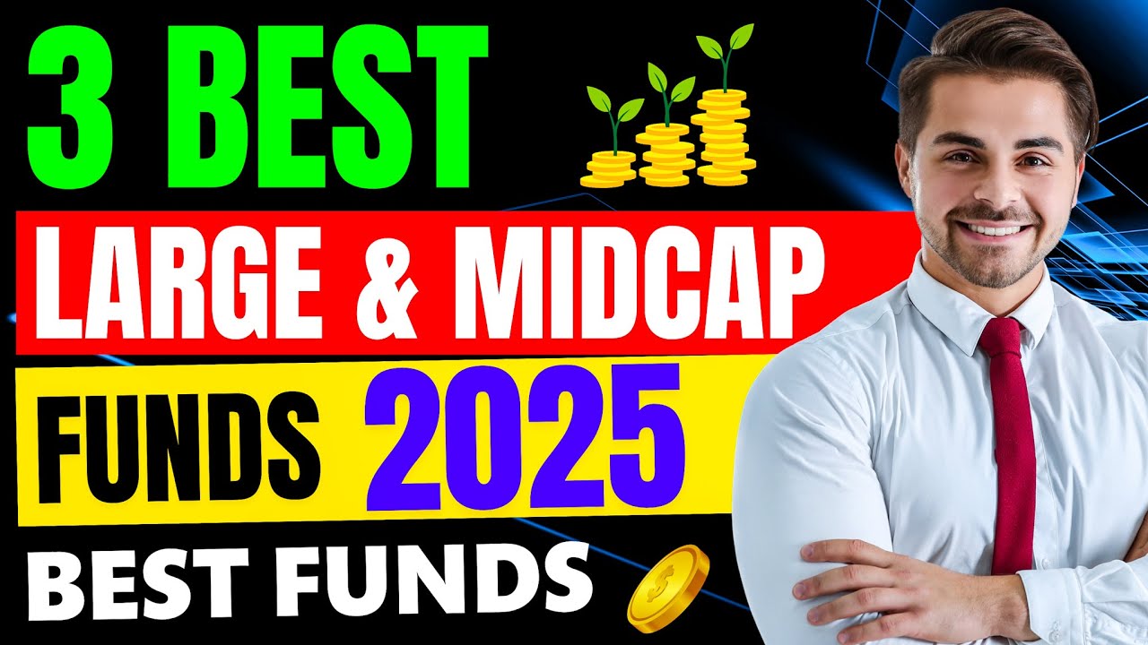 Best Large And Midcap Funds 2025 Top Large Midcap Mutual Funds For Best large and midcap funds 2025 top large midcap mutual funds for