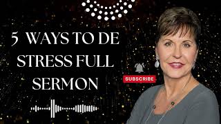 Listen Joyce Meyer - 5  Ways to De stress Full Sermon