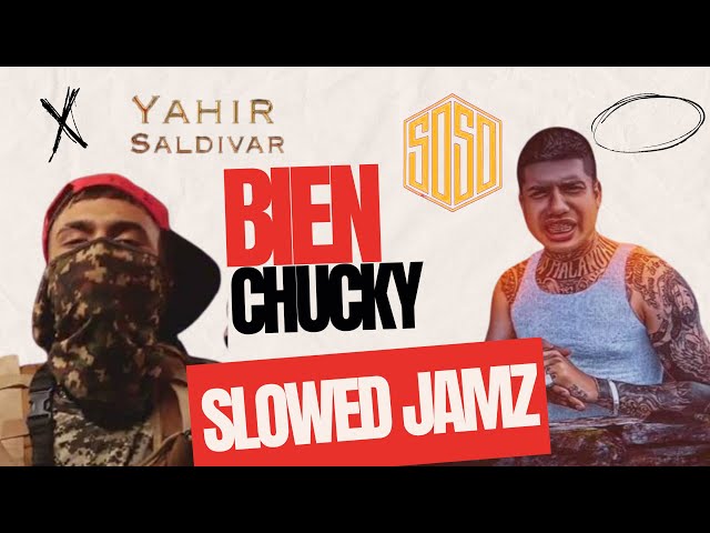 Yahir Saldivar x 5050 Flow Malandro x Slowed Jamz - Bien Chucky (Slowed Jamz Edition) class=