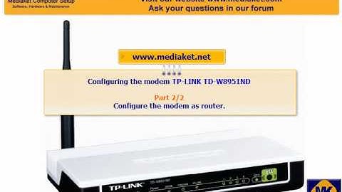 Modem TP-LINK TD-W8951ND configuration, as a Bridge , a router, wifi  and  ports.